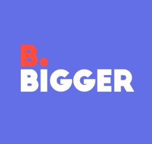 B Bigger